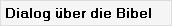 Dialog ber die Bibel